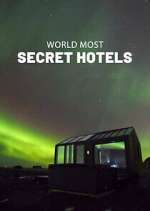 World\'s Most Secret Hotels solarmovie