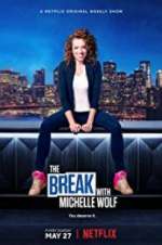 Watch The Break with Michelle Wolf Solarmovie