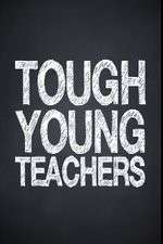 Watch Tough Young Teachers Solarmovie