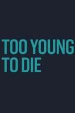 Watch Too Young to Die Solarmovie