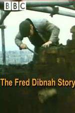 Watch The Fred Dibnah Story Solarmovie