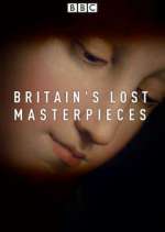 Watch Britain's Lost Masterpieces Solarmovie
