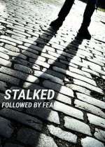 Watch Stalked: Followed by Fear Solarmovie
