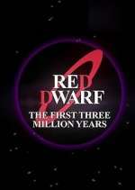 Watch Red Dwarf: The First Three Million Years Solarmovie