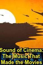 Watch Sound of Cinema: The Music That Made the Movies Solarmovie