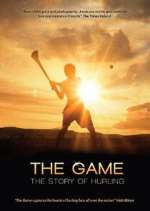 Watch The Game: The Story of Hurling Solarmovie